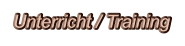 Unterricht / Training